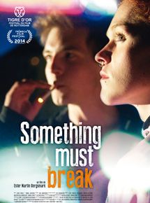 Affiche du film Something Must Break (2014) de Ester Martin Bergsmark. Voir Something Must Break en streaming / torrent sur meilleurs-films.fr