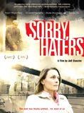 Affiche du film Sorry, Haters (2005) de Jeff Stanzler,Randy Gardell,. Voir Sorry, Haters en streaming / torrent sur meilleurs-films.fr