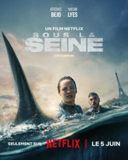 Affiche du film Sous la Seine (2024) de Xavier Gens.