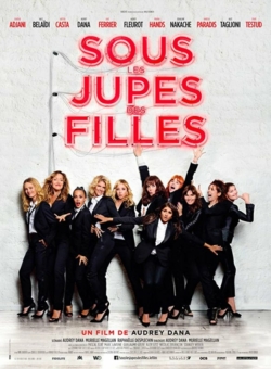 Affiche du film Sous Les Jupes Des Filles (2014) de Audrey Dana.