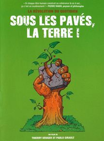 Affiche du film Sous les pavés, la Terre (2009) de Pablo Girault,Thierry Kruger,. Voir Sous les pavés, la Terre en streaming / torrent sur meilleurs-films.fr