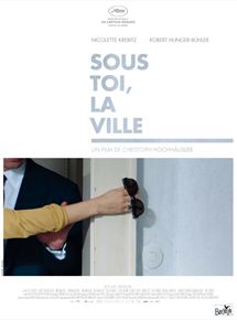 Affiche du film Sous toi, la ville (2010) de Christoph Hochhäusler. Voir Sous toi, la ville en streaming / torrent sur meilleurs-films.fr