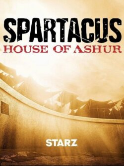 Affiche de la série Spartacus: House of Ashur (2025) de Steven S. DeKnight