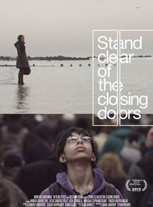 Affiche du film Stand Clear of the Closing Doors (2013) de Sam Fleischner Affiche du film Stand Clear of the Closing Doors (2013) de Sam Fleischner. Voir Stand Clear of the Closing Doors en streaming / torrent sur meilleurs-films.fr