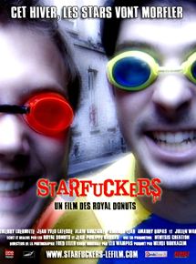 Affiche du film Starfuckers (2006) de Julien War,Amaury Dupas,. Voir Starfuckers en streaming / torrent sur meilleurs-films.fr