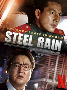 Affiche du film Steel Rain (2017) de Yang Woo-seok. Voir Steel Rain en streaming / torrent sur meilleurs-films.fr