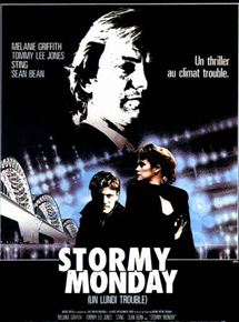 Affiche du film Stormy Monday (1988) de Mike Figgis Affiche du film Stormy Monday (1988) de Mike Figgis. Voir Stormy Monday en streaming / torrent sur meilleurs-films.fr