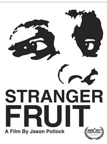 Affiche du film Stranger Fruit (2017) de Jason Pollock. Voir Stranger Fruit en streaming / torrent sur meilleurs-films.fr