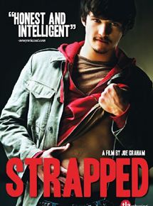 Affiche du film Strapped (2010) de Joseph Graham Affiche du film Strapped (2010) de Joseph Graham. Voir Strapped en streaming / torrent sur meilleurs-films.fr