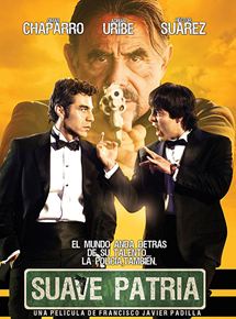 Affiche du film Suave patria (2012) de Francisco Javier Padilla. Voir Suave patria en streaming / torrent sur meilleurs-films.fr