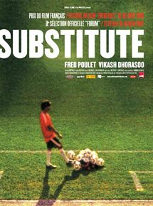 Affiche du film Substitute (2006) de Vikash Dhorasoo,Fred Poulet, Affiche du film Substitute (2006) de Vikash Dhorasoo,Fred Poulet,. Voir Substitute en streaming / torrent sur meilleurs-films.fr
