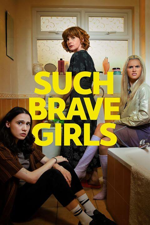 Affiche de la série Such Brave Girls (2023) de Kat Sadler. Voir Such Brave Girls en streaming / torrent sur meilleurs-films.fr