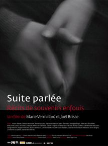 Affiche du film Suite parlée – récits de souvenirs enfouis (2009) de Joël Brisse,Marie Vermillard, Affiche du film Suite parlée – récits de souvenirs enfouis (2009) de Joël Brisse,Marie Vermillard,. Voir Suite parlée – récits de souvenirs enfouis en streaming / torrent sur meilleurs-films.fr