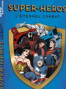 Affiche du film Super-héros : l’éternel combat (2013) de Michael Kantor. Voir Super-héros : l’éternel combat en streaming / torrent sur meilleurs-films.fr