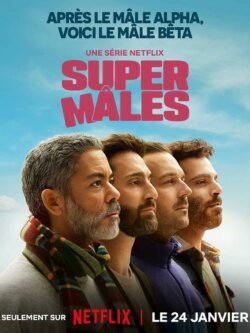 Affiche de la série Super Mâles (2025)