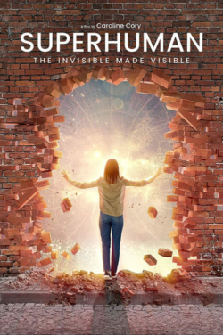 Affiche du film Superhuman : The Invisible Made Visible (2020) de Caroline Cory.