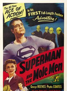 Affiche du film Superman and the Mole-Men (1951) de Lee Sholem. Voir Superman and the Mole-Men en streaming / torrent sur meilleurs-films.fr