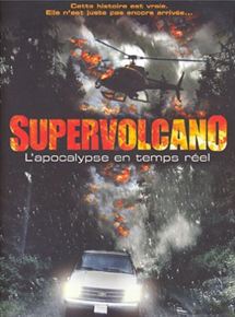 Affiche du film Supervolcano (2005) de Tony Mitchell. Voir Supervolcano en streaming / torrent sur meilleurs-films.fr