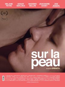 Affiche du film Sur la peau (2019) de Srinath Christopher Samarasinghe. Voir Sur la peau en streaming / torrent sur meilleurs-films.fr