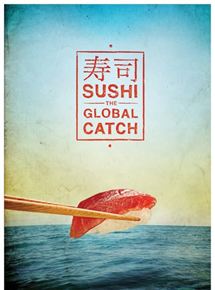 Affiche du film Sushi – The Global Catch (2012) de Mark Hall. Voir Sushi – The Global Catch en streaming / torrent sur meilleurs-films.fr