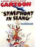 Affiche du court métrage Symphonie argotique (1951) de Tex Avery. Voir Symphonie argotique en streaming / torrent sur meilleurs-films.fr