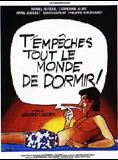 Affiche du film T’empêches tout le monde de dormir (1982) de Gérard Lauzier Affiche du film T’empêches tout le monde de dormir (1982) de Gérard Lauzier. Voir T’empêches tout le monde de dormir en streaming / torrent sur meilleurs-films.fr