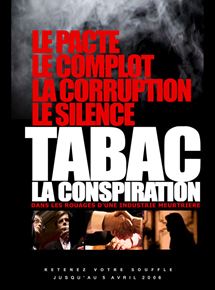 Affiche du film Tabac, la conspiration (2005) de Nadia Collot. Voir Tabac, la conspiration en streaming / torrent sur meilleurs-films.fr