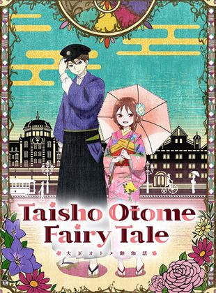 Affiche de la série Taisho Otome Fairy Tale (2021) de . Voir Taisho Otome Fairy Tale en streaming / torrent sur meilleurs-films.fr