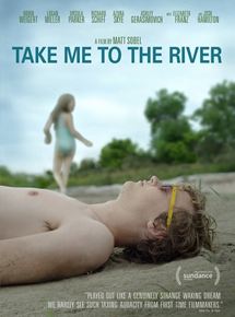 Affiche du film Take Me To The River (2015) de Matt Sobel Affiche du film Take Me To The River (2015) de Matt Sobel. Voir Take Me To The River en streaming / torrent sur meilleurs-films.fr