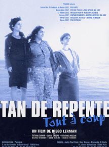 Affiche du film Tan de Repente (2002) de Diego Lerman. Voir Tan de Repente en streaming / torrent sur meilleurs-films.fr