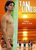Affiche du film Tan Lines (2006) de Johnny Williams (II),Ed Aldridge,. Voir Tan Lines en streaming / torrent sur meilleurs-films.fr