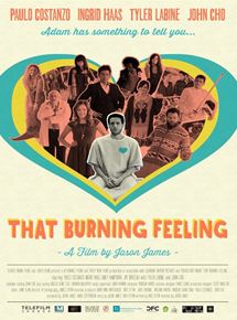 Affiche du film That Burning Feeling (2013) de Jason James (II) Affiche du film That Burning Feeling (2013) de Jason James (II). Voir That Burning Feeling en streaming / torrent sur meilleurs-films.fr