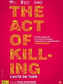 Affiche du film The Act of Killing – L’acte de tuer (2012) de Joshua Oppenheimer (II),Christine Cynn,. Voir The Act of Killing – L’acte de tuer en streaming / torrent sur meilleurs-films.fr