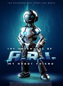 Affiche du film The Adventure of A.R.I. My Robot Friend (2019) de Stephen Shimek. Voir The Adventure of A.R.I. My Robot Friend en streaming / torrent sur meilleurs-films.fr
