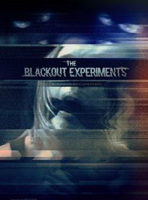 Affiche du film The Blackout Experiments (2015) de Rich Fox. Voir The Blackout Experiments en streaming / torrent sur meilleurs-films.fr