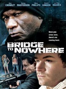 Affiche du film The Bridge to Nowhere (2009) de Blair Underwood. Voir The Bridge to Nowhere en streaming / torrent sur meilleurs-films.fr