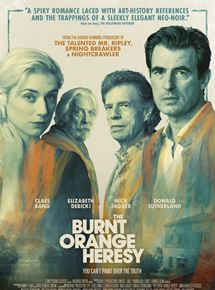 Affiche du film The Burnt Orange Heresy (2019) de Giuseppe Capotondi. Voir The Burnt Orange Heresy en streaming / torrent sur meilleurs-films.fr