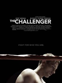 Affiche du film The Challenger (2015) de Kent Moran. Voir The Challenger en streaming / torrent sur meilleurs-films.fr