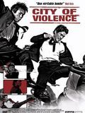 Affiche du film The City of Violence (2006) de Ryoo Seung-wan. Voir The City of Violence en streaming / torrent sur meilleurs-films.fr