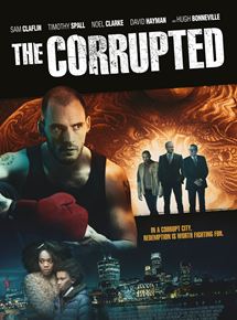 Affiche du film The Corrupted (2019) de Ron Scalpello. Voir The Corrupted en streaming / torrent sur meilleurs-films.fr