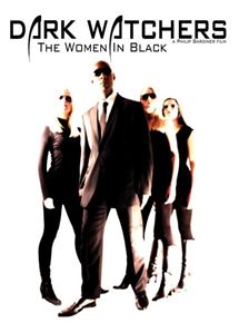 Affiche du film The Dark Watchers: The Women in Black (2012) de Philip Gardiner Affiche du film The Dark Watchers: The Women in Black (2012) de Philip Gardiner. Voir The Dark Watchers: The Women in Black en streaming / torrent sur meilleurs-films.fr