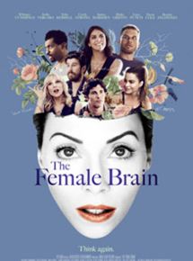 Affiche du film The Female Brain (2017) de Whitney Cummings. Voir The Female Brain en streaming / torrent sur meilleurs-films.fr