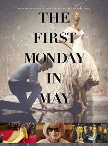 Affiche du film The First Monday In May (2016) de Andrew Rossi. Voir The First Monday In May en streaming / torrent sur meilleurs-films.fr