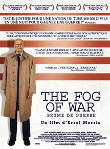 Affiche du film The Fog of War: Eleven Lessons from the Life of Robert S. McNamara (2003) de Errol Morris. Voir The Fog of War: Eleven Lessons from the Life of Robert S. McNamara en streaming / torrent sur meilleurs-films.fr