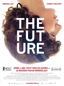 Affiche du film The Future (2011) de Miranda July. Voir The Future en streaming / torrent sur meilleurs-films.fr