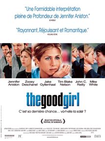 Affiche du film The Good Girl (2002) de Miguel Arteta Affiche du film The Good Girl (2002) de Miguel Arteta. Voir The Good Girl en streaming / torrent sur meilleurs-films.fr