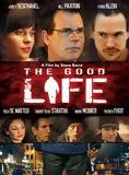 Affiche du film The Good Life (2007) de Stephen Berra Affiche du film The Good Life (2007) de Stephen Berra. Voir The Good Life en streaming / torrent sur meilleurs-films.fr