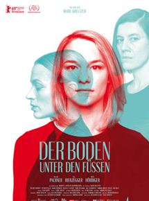 Affiche du film The Ground beneath my feet (2018) de Marie Kreutzer. Voir The Ground beneath my feet en streaming / torrent sur meilleurs-films.fr