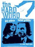 Affiche du film The Hard Word (2002) de Scott Roberts. Voir The Hard Word en streaming / torrent sur meilleurs-films.fr