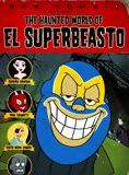 Affiche du film The Haunted World of El Superbeasto (2008) de Mr. Lawrence,Rob Zombie,Carey Yost. Voir The Haunted World of El Superbeasto en streaming / torrent sur meilleurs-films.fr